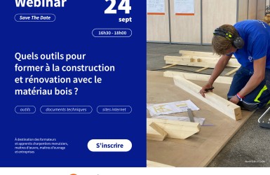 Webinar "Quels outils pour former à la construction et rénovation avec le bois ?" - Le 24 septembre de 16h30 à 18h