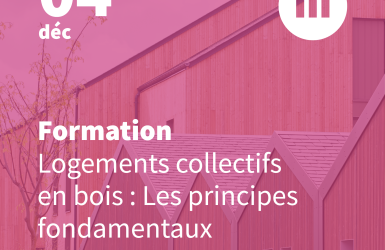 Formation CNDB "Logements collectifs en bois" niveau 1 - Le 4 décembre à Paris ­