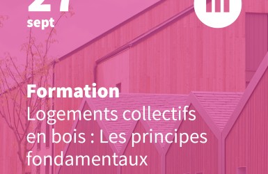 Formation "Logements collectifs en bois" niveau 1 - Le 27 septembre à Paris